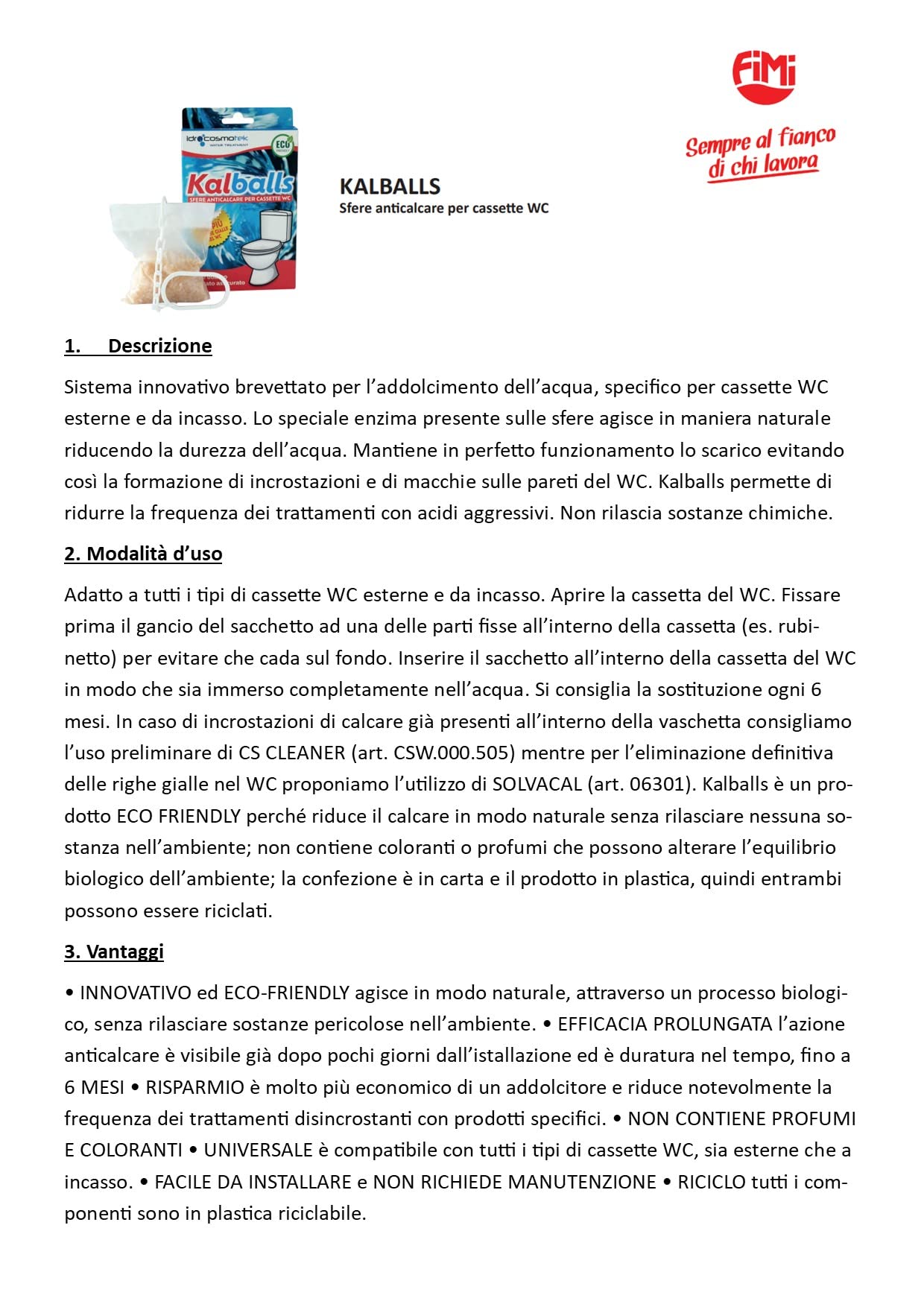 KALBALLS TRATTAMENTO ANTICALCARE x CASSETTE WC INCASSO-ESTERNE. RIDUCE LA DUREZZA DELL'ACQUA ED EVITANDO LA FORMAZIONE DI INCROSTAZIONI E MACCHIE NELLE PARETI DEL WC