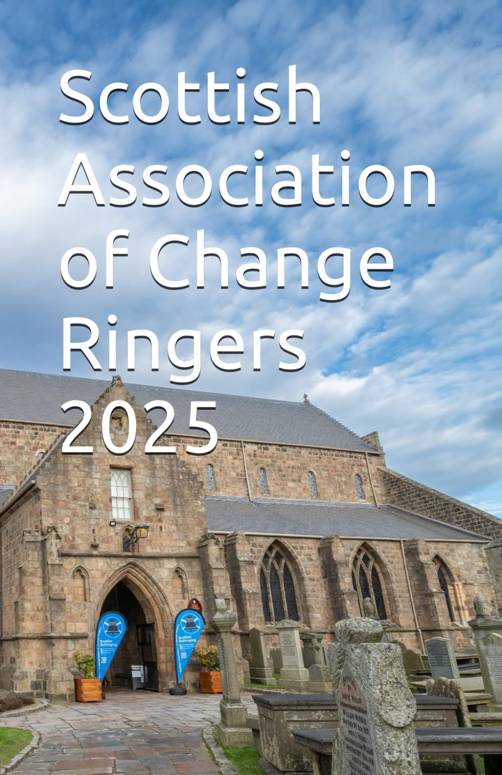 Scottish Association of Change Ringers 2025 (Scottish Association of Change Ringers Annual Reports)
