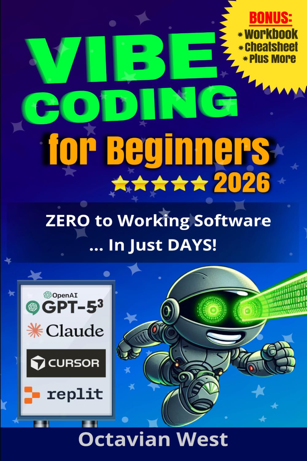 Vibe Coding for Beginners 2026: Use AI to create software, apps, and websites in just a few days!