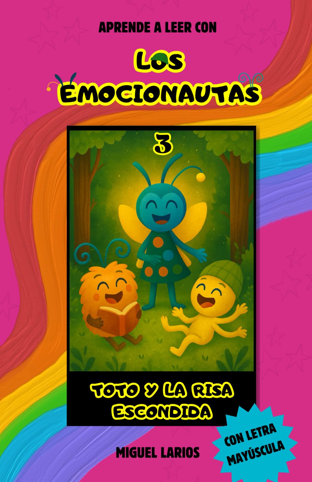 Los Emocionautas 3: Toto y la risa escondida.: Una aventura emocional para entender la risa que se esconde.... Y cómo invitarla a salir para despertar ... con actividades finales para integrarlas.