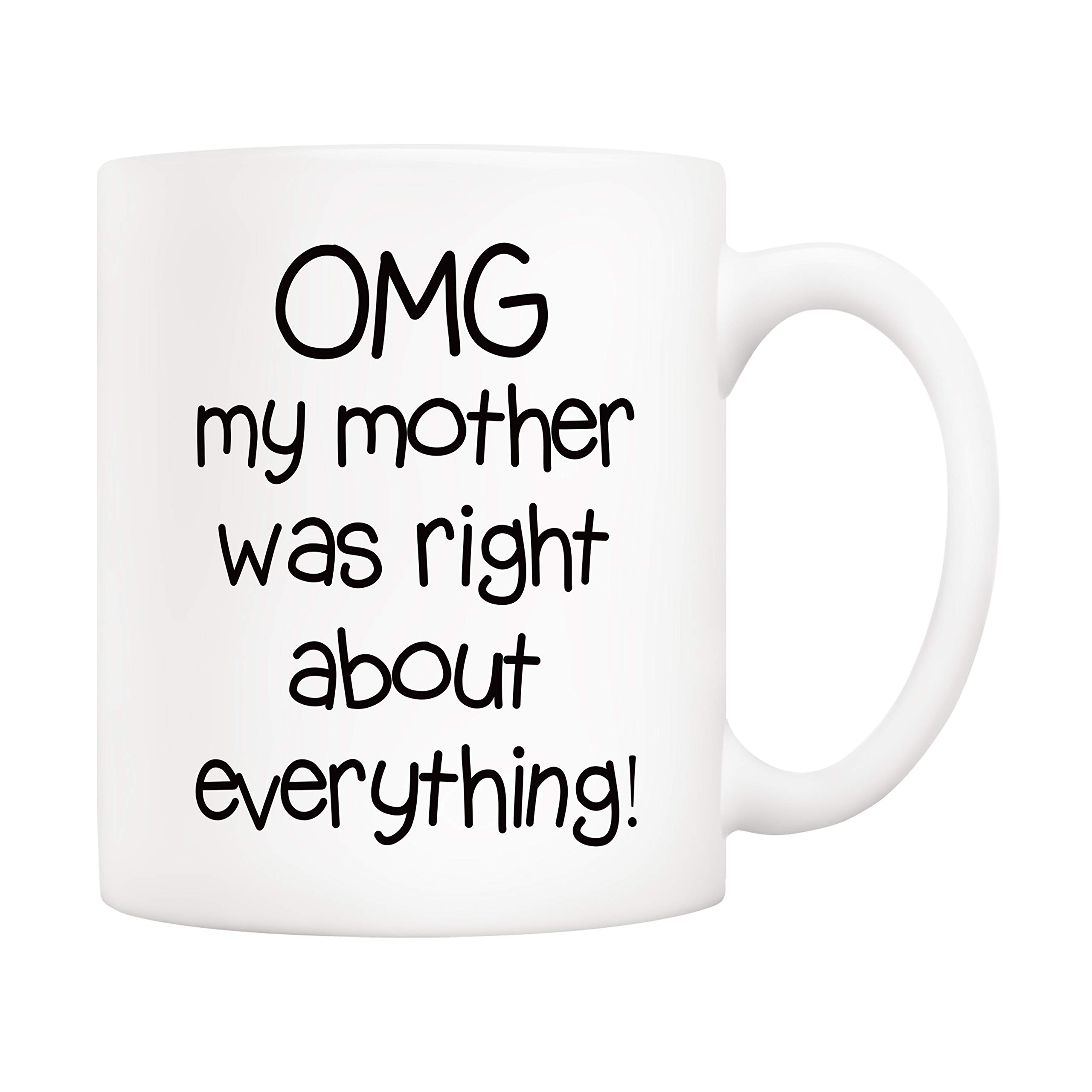 5Aup Mothers Day Christmas Gifts Funny Mom Coffee Mug from Daughter Son, Omg My Mother Was Right About Everything Novelty Ceramic Cups 11Oz, Unique Birthday and Holiday Gifts for Mom Mother