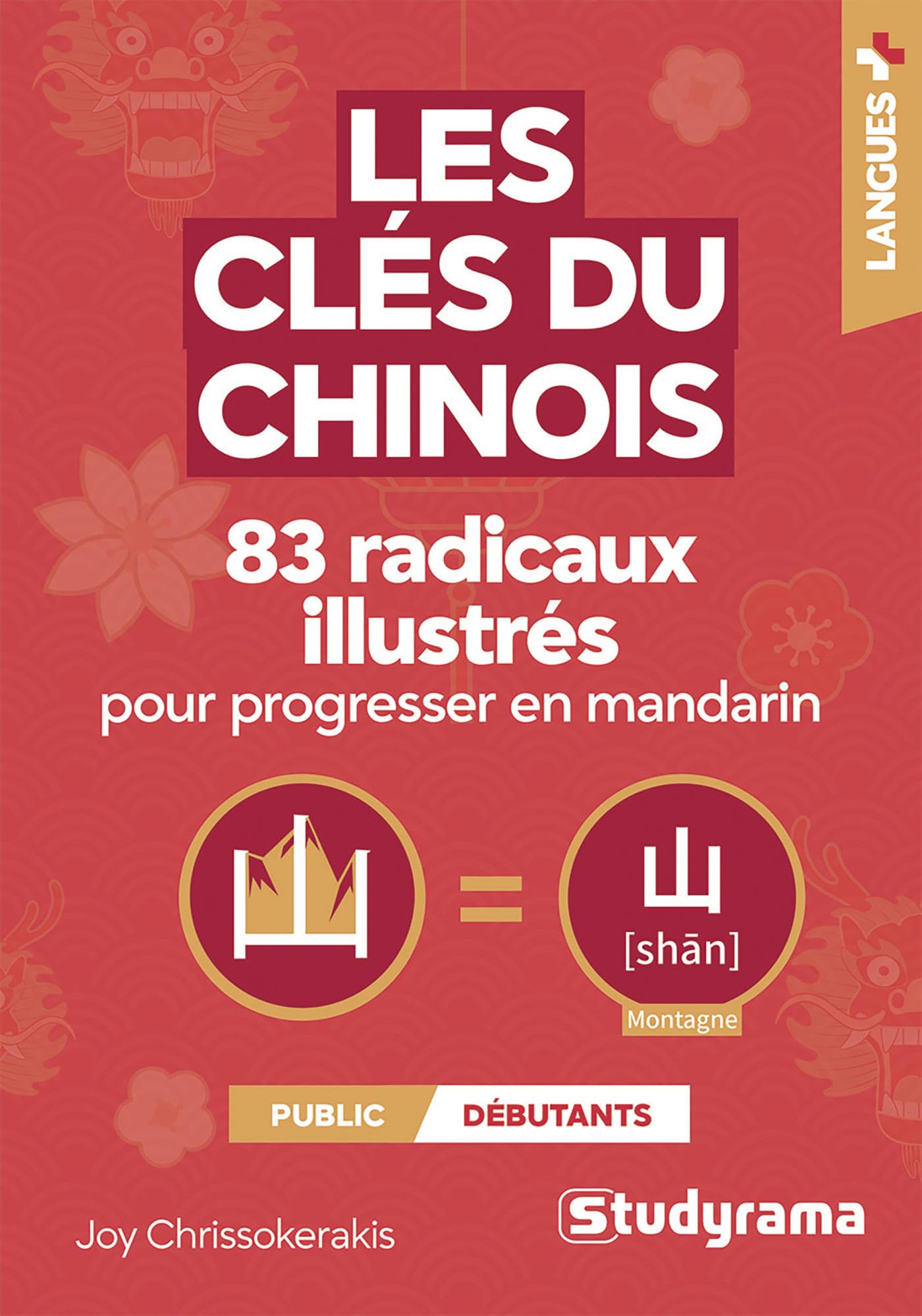 Les clés du chinois – 83 radicaux illustrés pour progresser en mandarin