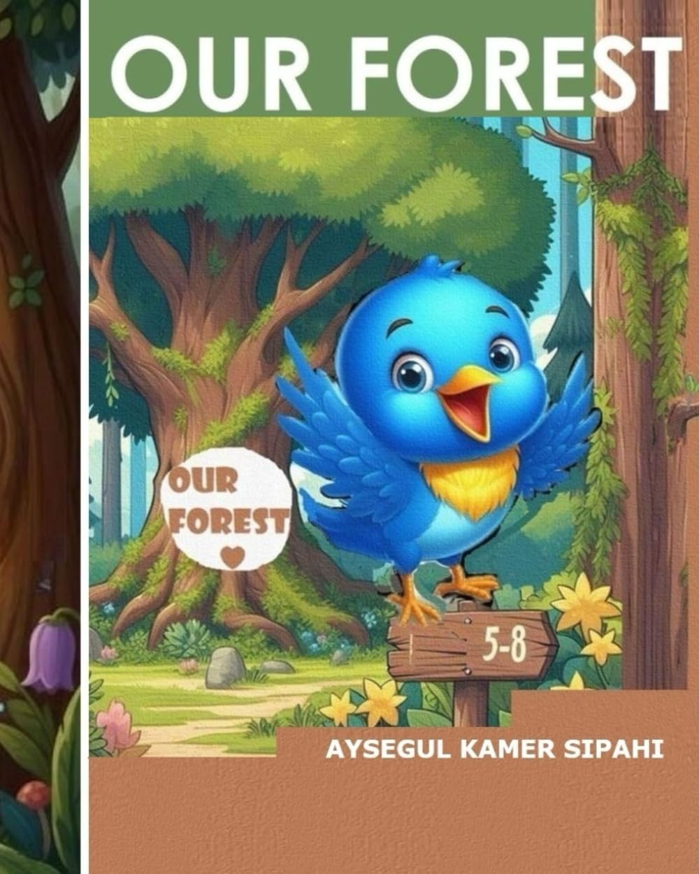 Our Forest: A Tale for Lovely Little Hearts