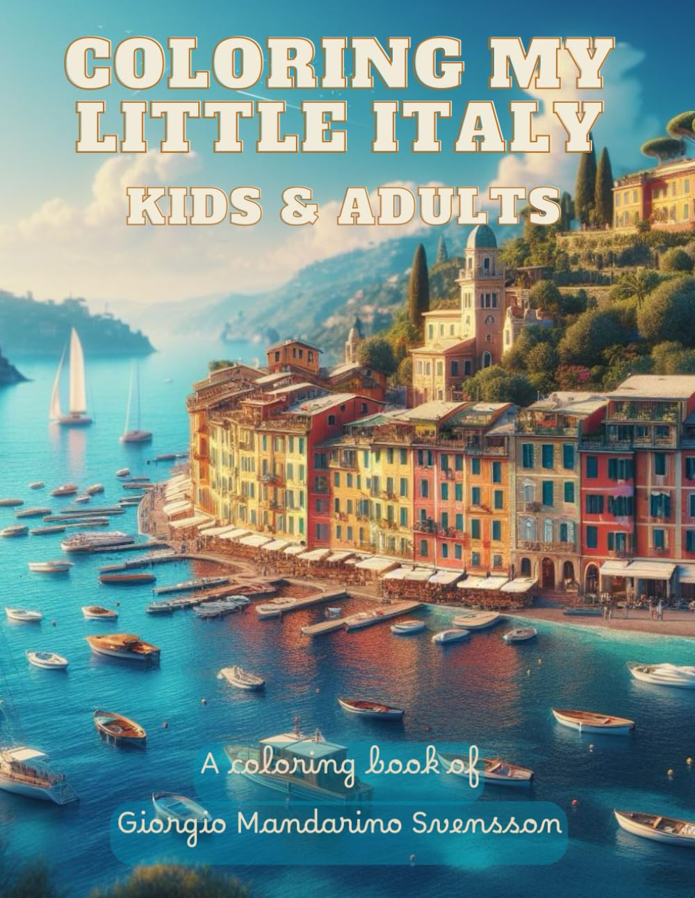 COLORING MY LITTLE ITALY KIDS & ADULTS: Italy Coloring Book for kids and adults with beautiful and enchanting Landscapes, Monuments, Towns, Cities, ... Relaxation, concentration and Stress Relief.