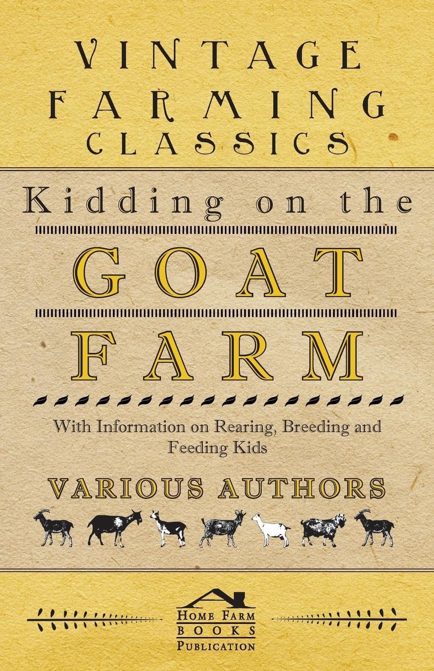 Kidding on the Goat Farm - With Information on Rearing Breeding and Feeding Kids