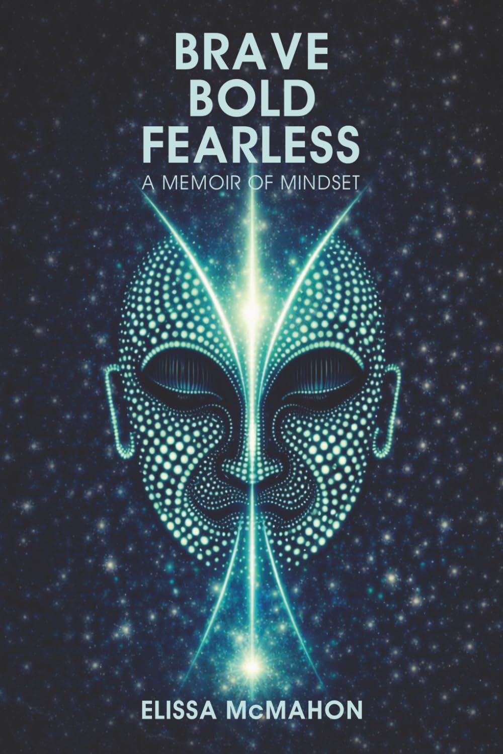 Brave Bold Fearless: A Memoir of Mindset