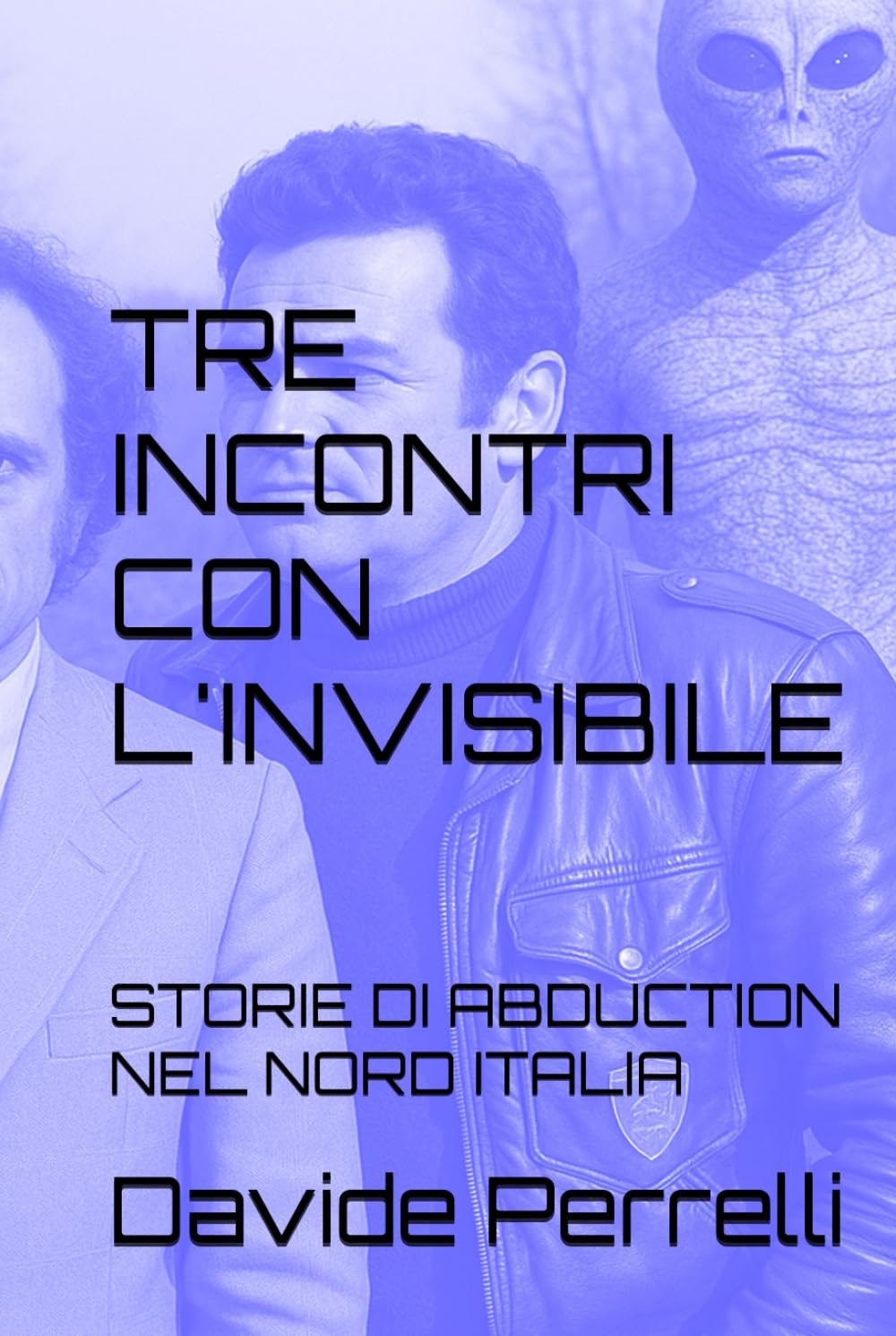 TRE INCONTRI CON L'INVISIBILE: STORIE DI ABDUCTION NEL NORD ITALIA