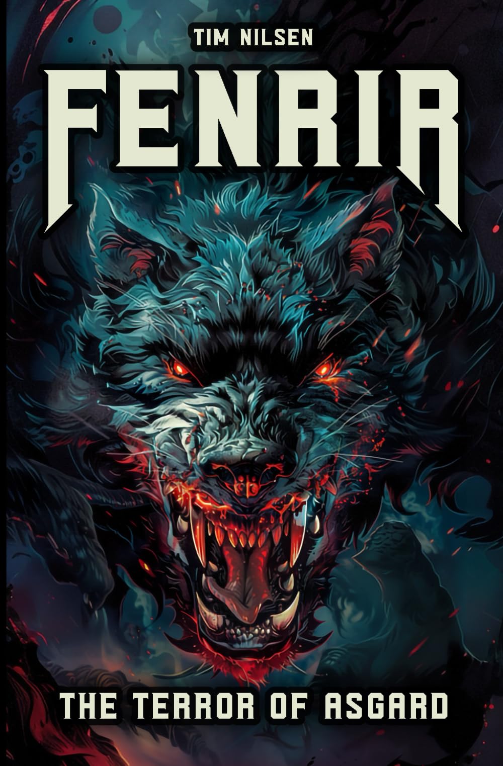 Fenrir - The Terror of Asgard: The story of the most powerful wolf
