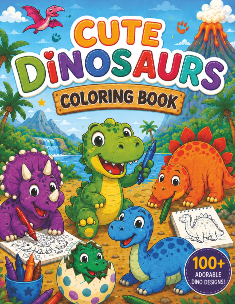 Cute Dinosaurs Coloring Book for Kids Ages 4–6: 100+ Easy and Fun Dinosaur Coloring Pages for Preschoolers and Toddlers