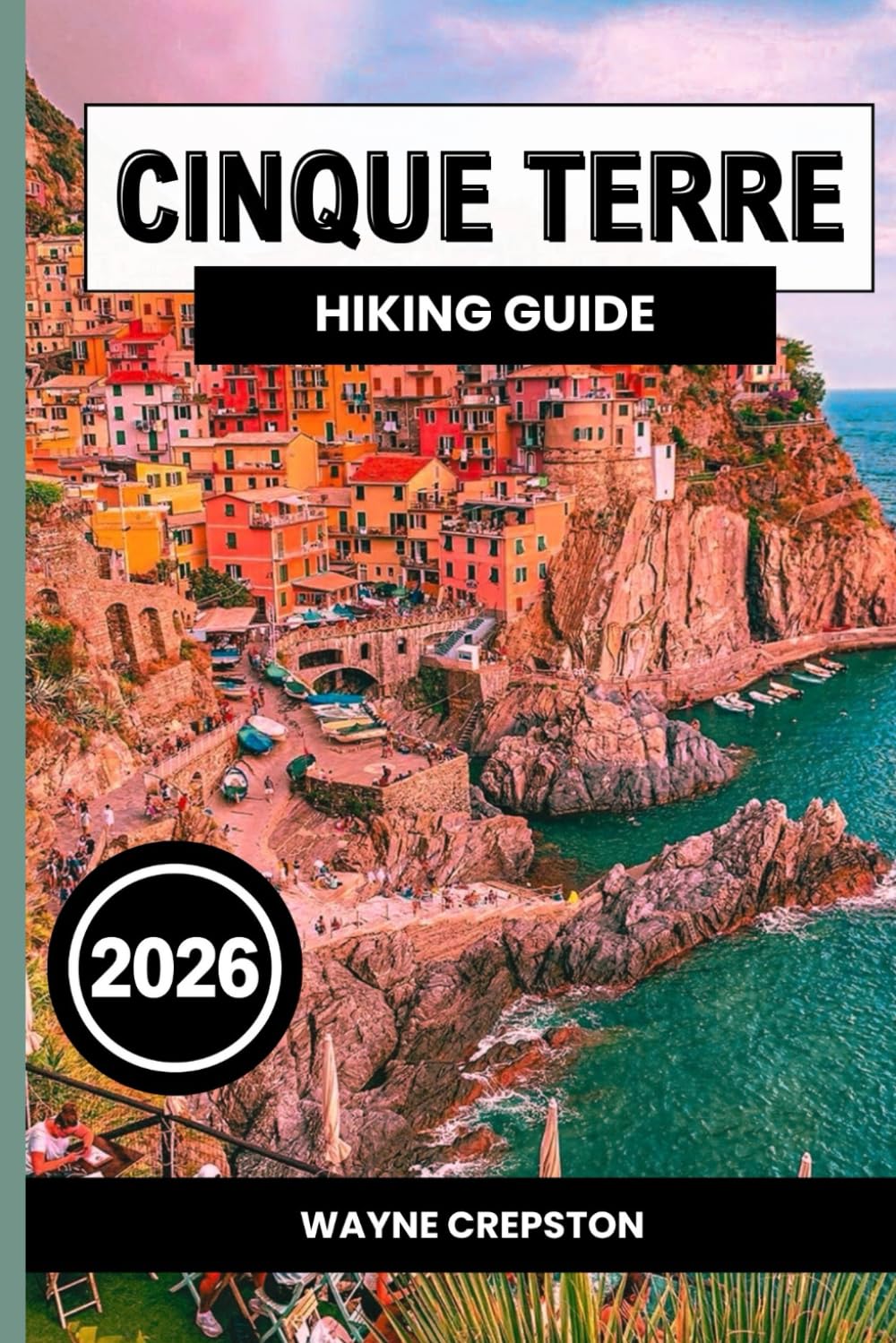 Cinque Terre Hiking Guide 2026