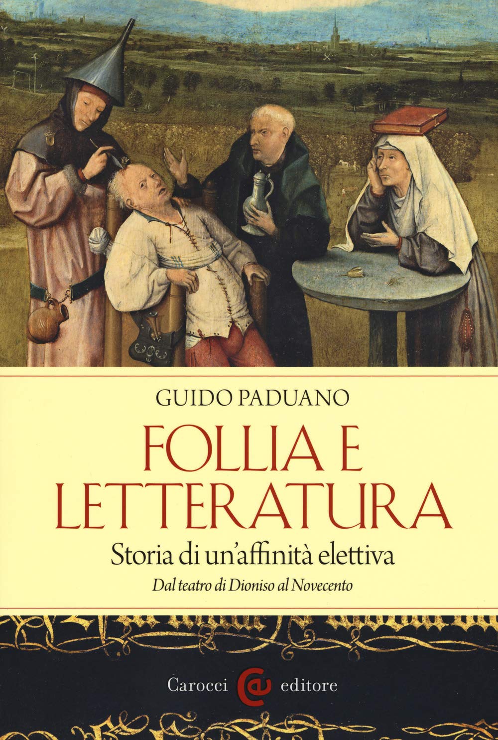 Follia E Letteratura. Storia Di Un'affinità Elettiva. Dal Teatro Di Dioniso Al Novecento - 4