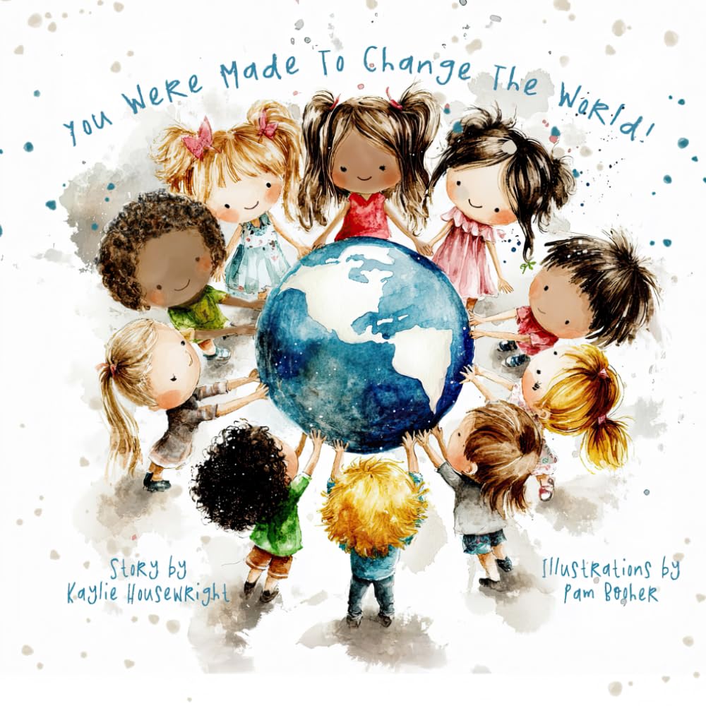 You Were Made to Change the World!