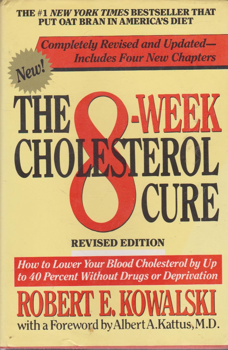 The 8-Week Cholesterol Cure: How to Lower Your Blood Cholesterol by Up Tp 40 Percent Without Drugs or Deprivation