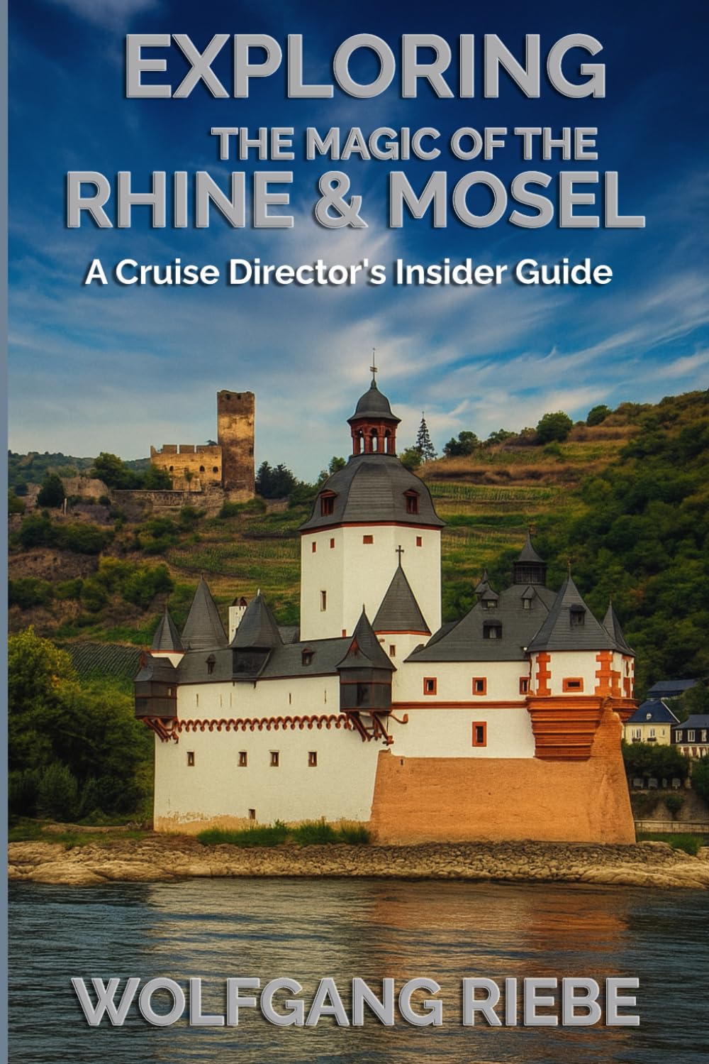 Exploring The Magic Of the Rhine & Mosel: A Cruise Director's Insider Guide