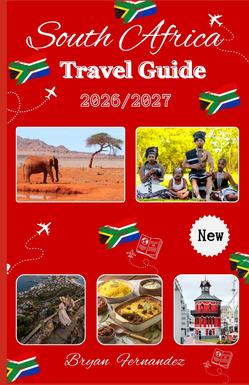 South Africa Travel Guide 2026/2027: The Ultimate South Africa Travel Guide 2026/2027: Discover Big Five Safaris, Coastal Wonders, Scenic Road Trips, Hidden Gems, and Authentic Cultural Experiences