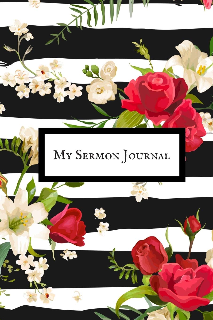 My Sermon Journal: Sermon Reflection Notebooks, Prayer & Devotion Journal and Scripture Record Book.