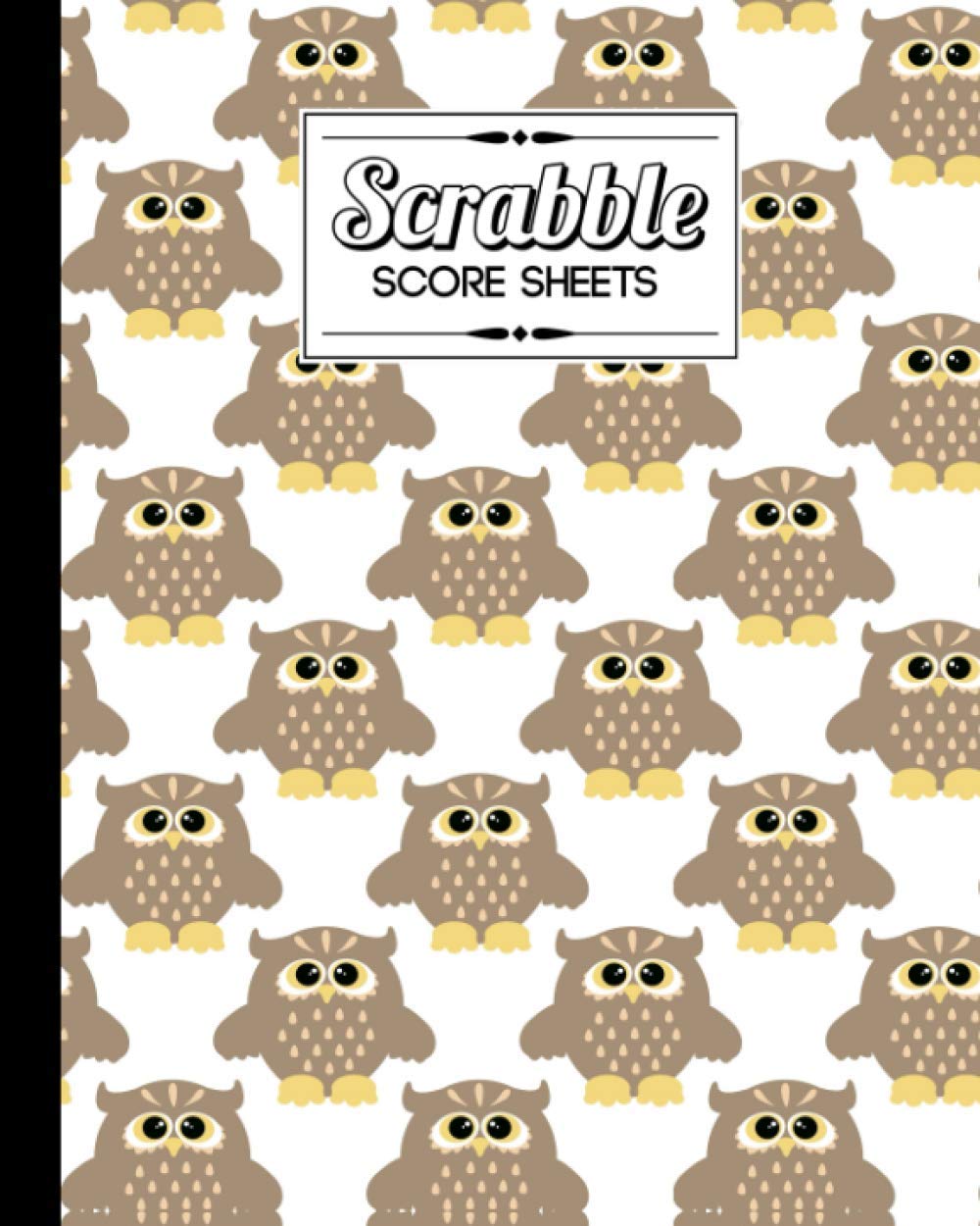 Scrabble Score Sheet: Cute Owls Scrabble Score Sheet, Scrabble Game Record book For up to 4 Players, Scrabble Game Sheets For Board Game Words Building, 121 Pages, Size 8" x 10"