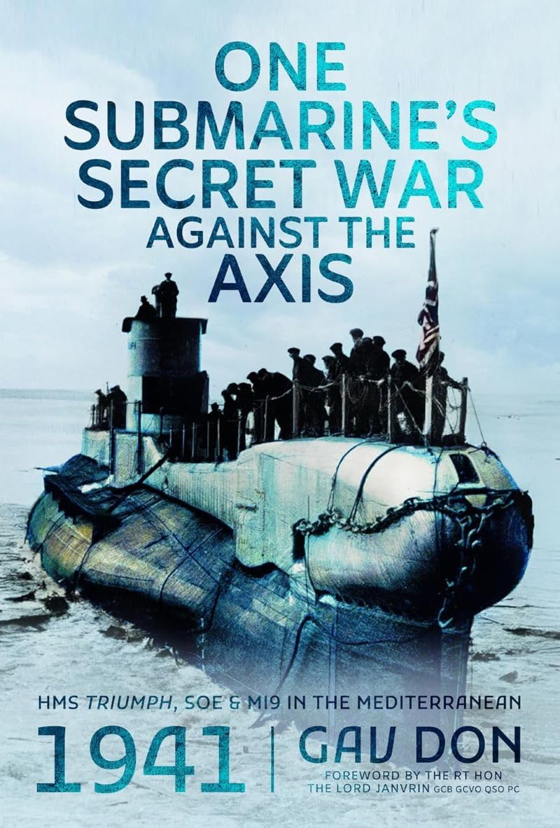 One Submarine's Secret War Against the Axis by Gav Don (Hardback Book)