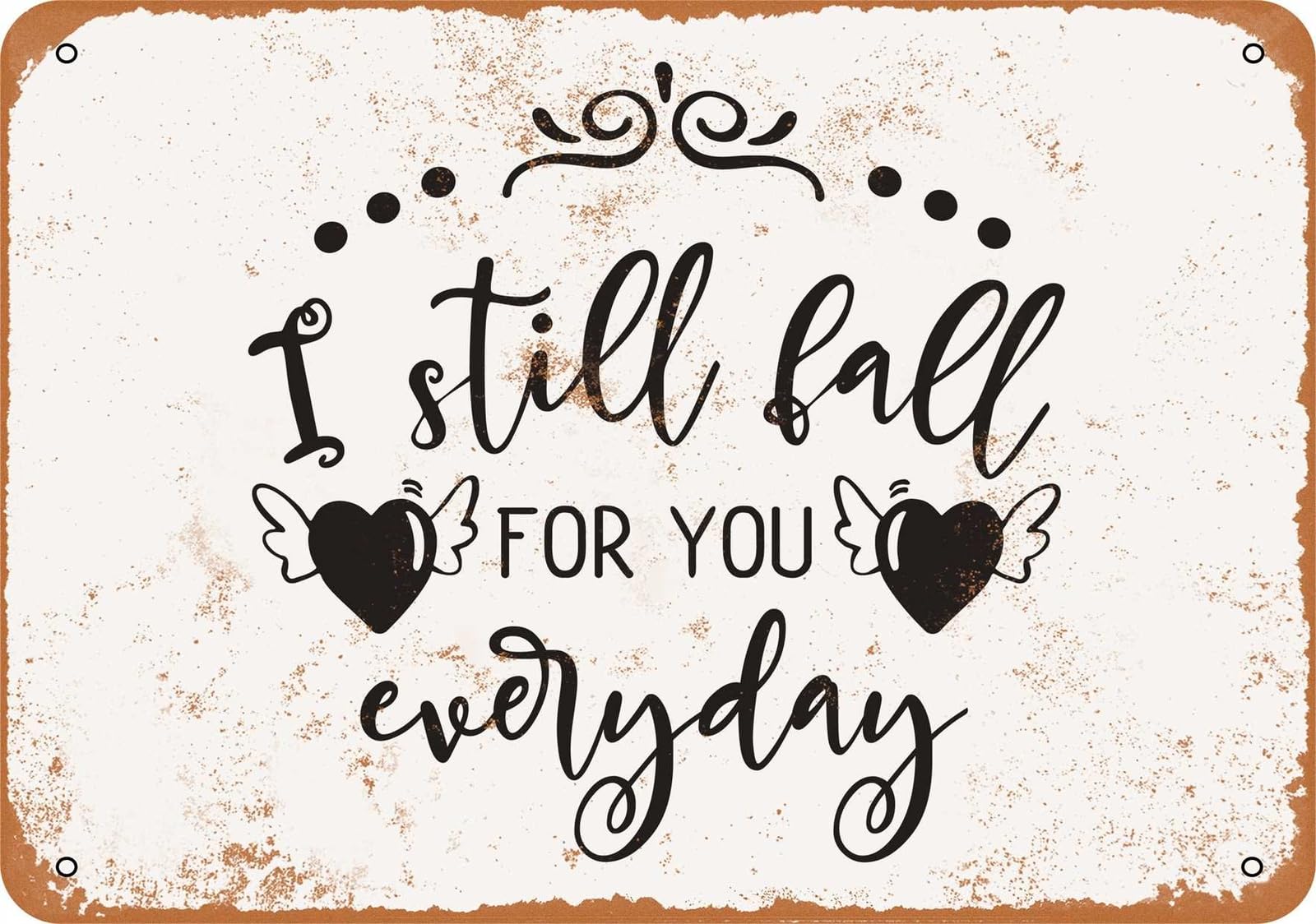 Miaomansenstore Metal Sign - I Still Fall For You Everyday - Vintage Look Home Decor