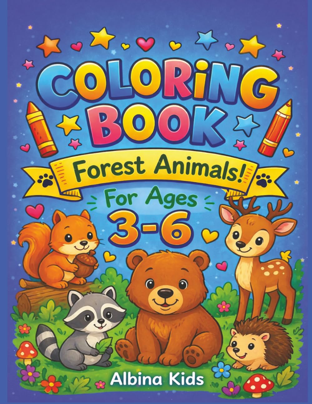 Coloring Book: Forest Animals For Ages 3 -6 (Albina Kids Coloring Books)