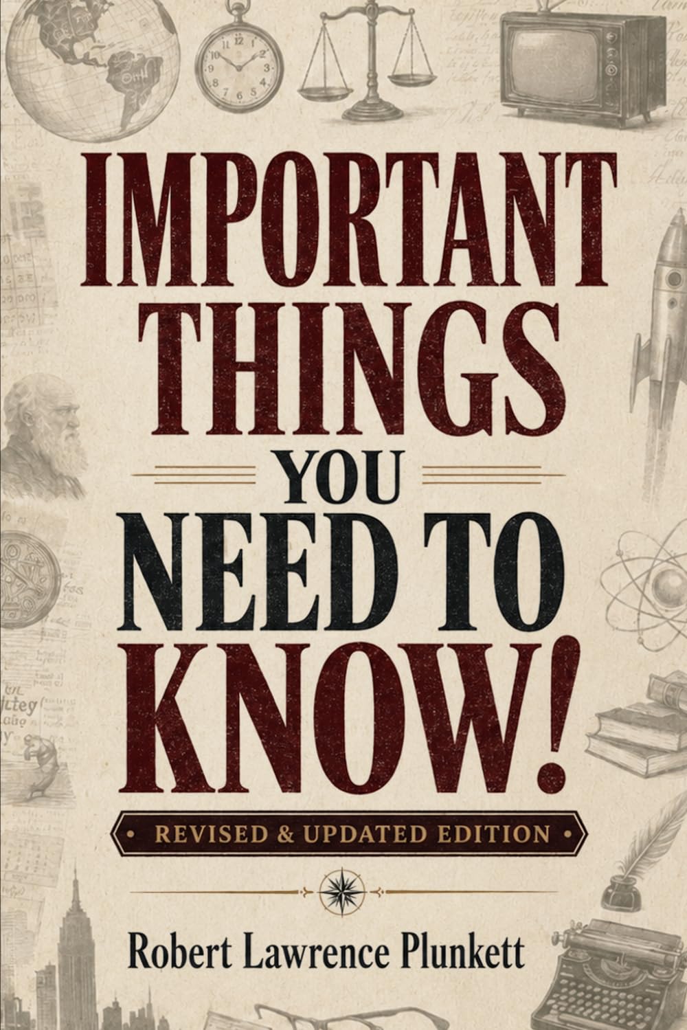 Important Things You Need to Know!: Revised