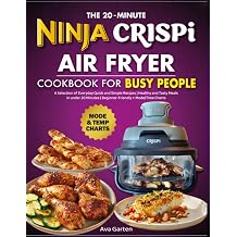 Ninja Crispi Portable Glass Air Fryer Cookbook for Busy People Delicious Meals for Hectic Lifestyles | Beginner-Friendly Recipes in under 20 Min | Set & Go Lunches + Temp-Mode Charts