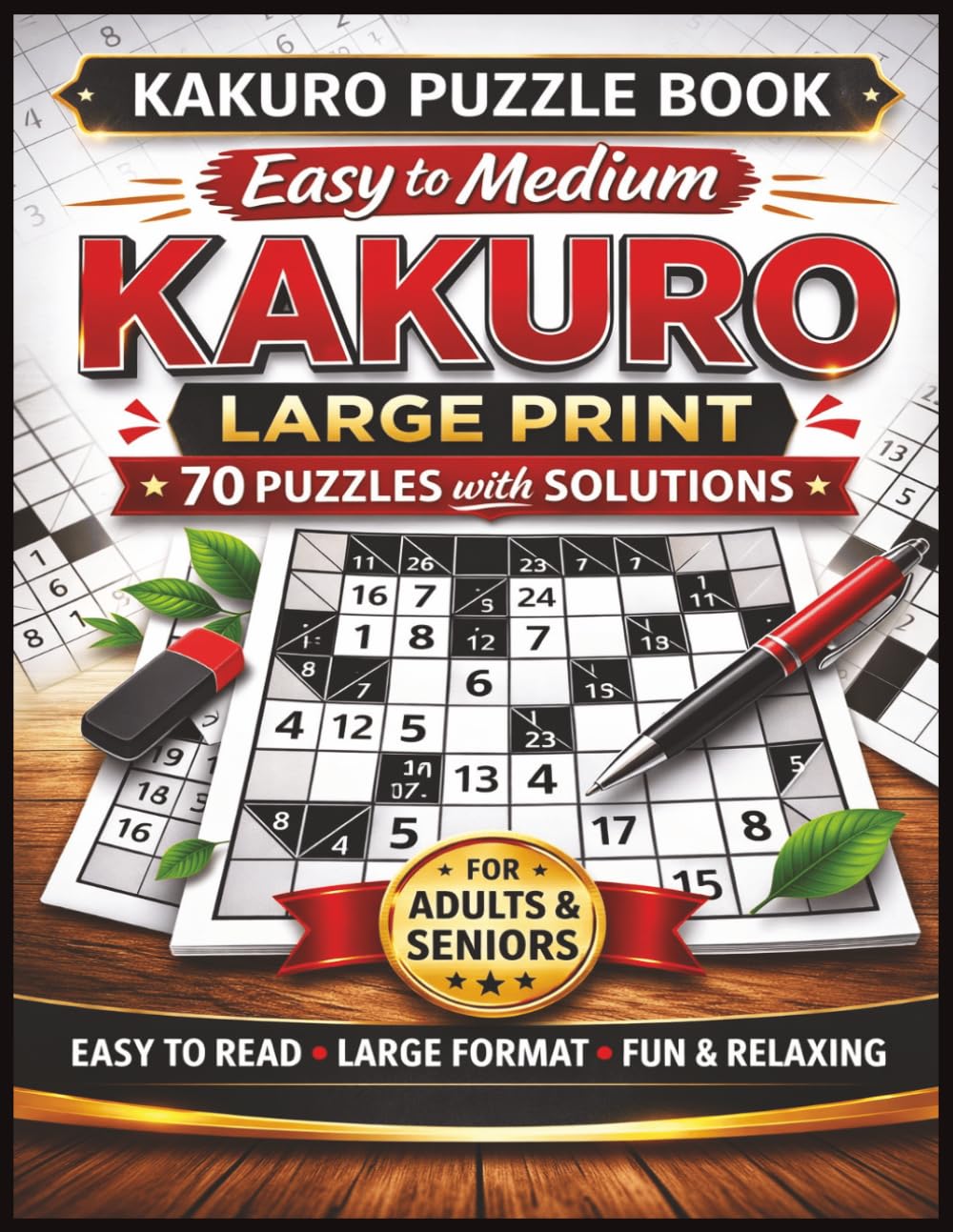 Kakuro Puzzle Book: Easy to Medium | Large Print | 70 Puzzles with Solutions for Adults & Seniors