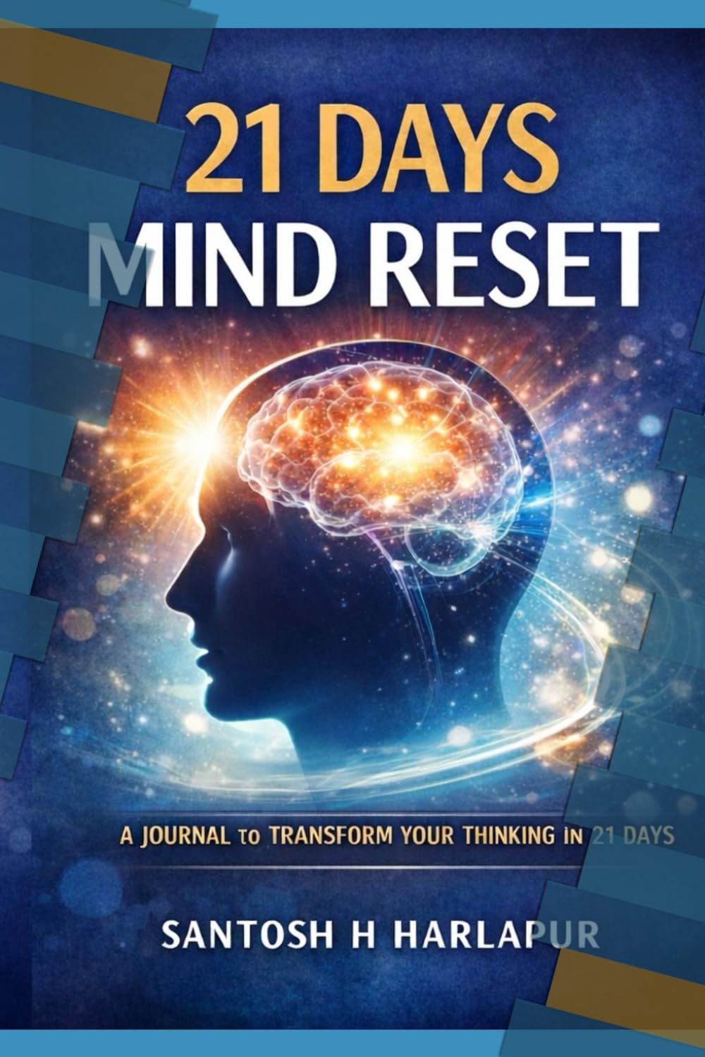 21 Days Mind Reset: Transform Your Mindset, Change Your Life