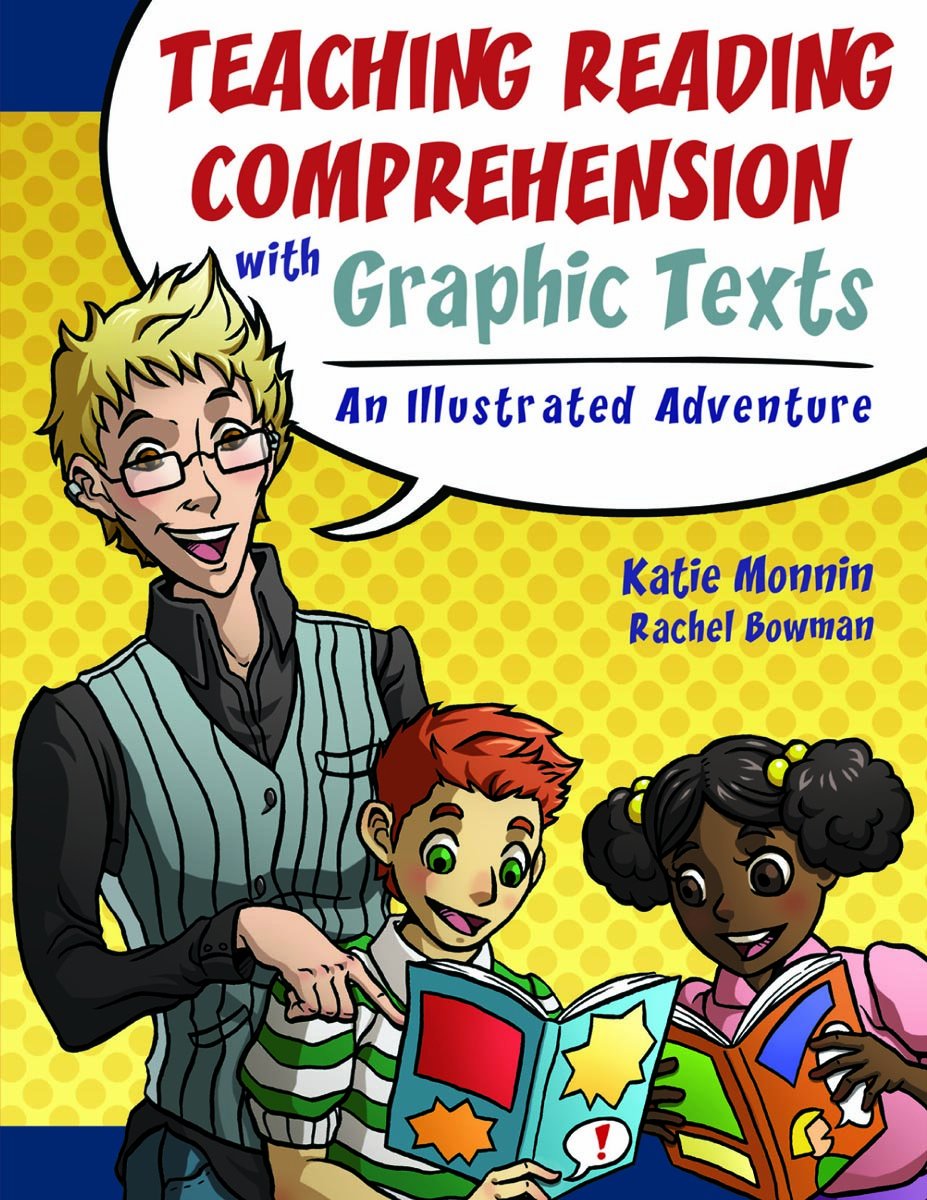 Teaching Reading Comprehension with Graphic Texts: An Illustrated Adventure (Maupin House)