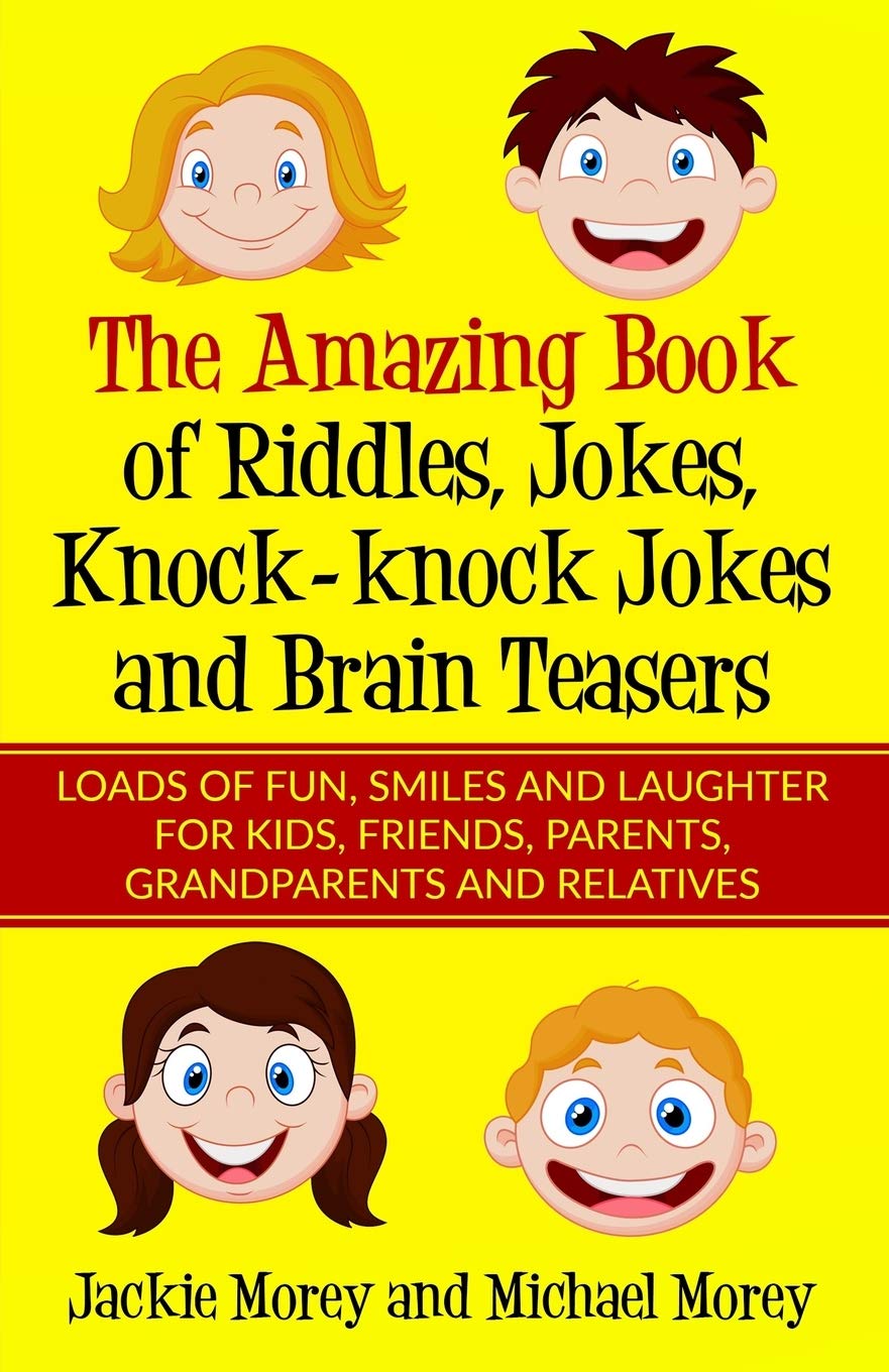 The Amazing Book of Riddles, Jokes, Knock-knock Jokes: Loads of FUN, Smiles and Laughter for Kids, Friend