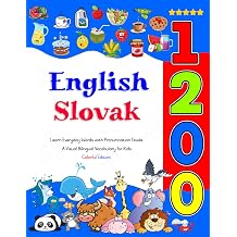 Learn English Slovak 1200 Everyday Words with Pronunciation Guide Colorful Edition A Visual Bilingual Vocabulary for Kids