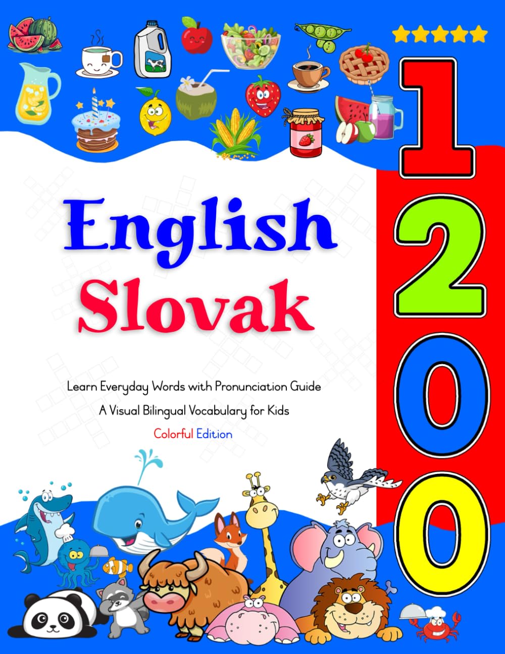 Learn English Slovak 1200 Everyday Words with Pronunciation Guide (Colorful Edition): A Visual Bilingual Vocabulary for Kids