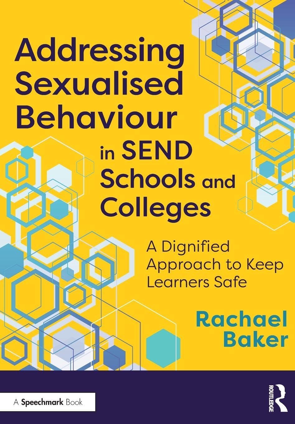 Addressing Sexualised Behaviour in SEND Schools and Colleges: A Dignified Approach to Keep Learners Safe