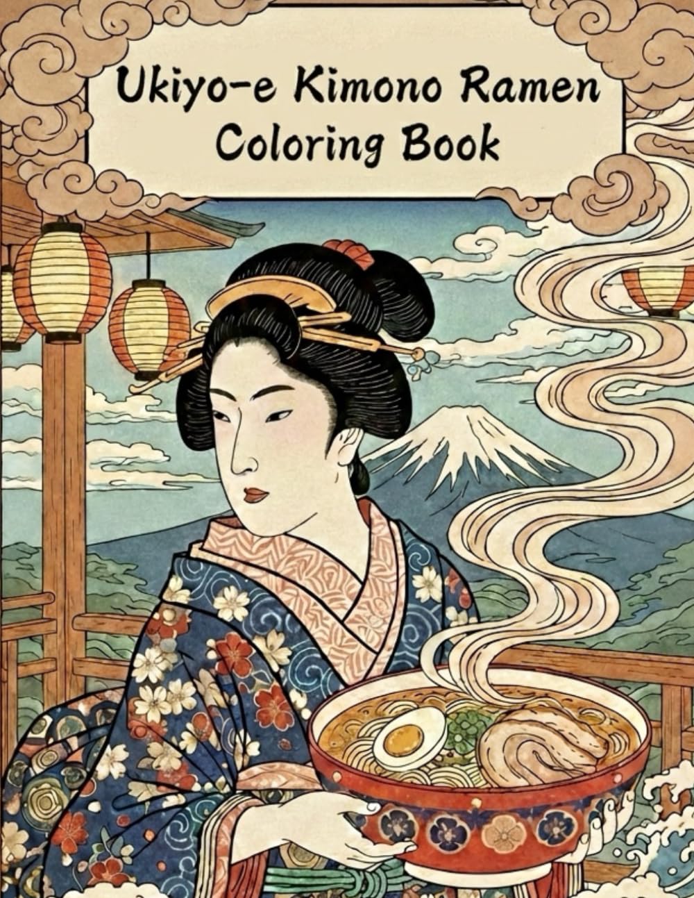 Ukiyo-e Kimono & Ramen Chef Coloring Book for Adults: Traditional Japanese Art for Stress Relief and Relaxation: Japanese Art / Woodblock Print / ... / Ukiyo-e Kimono Ramen / and Food Lovers