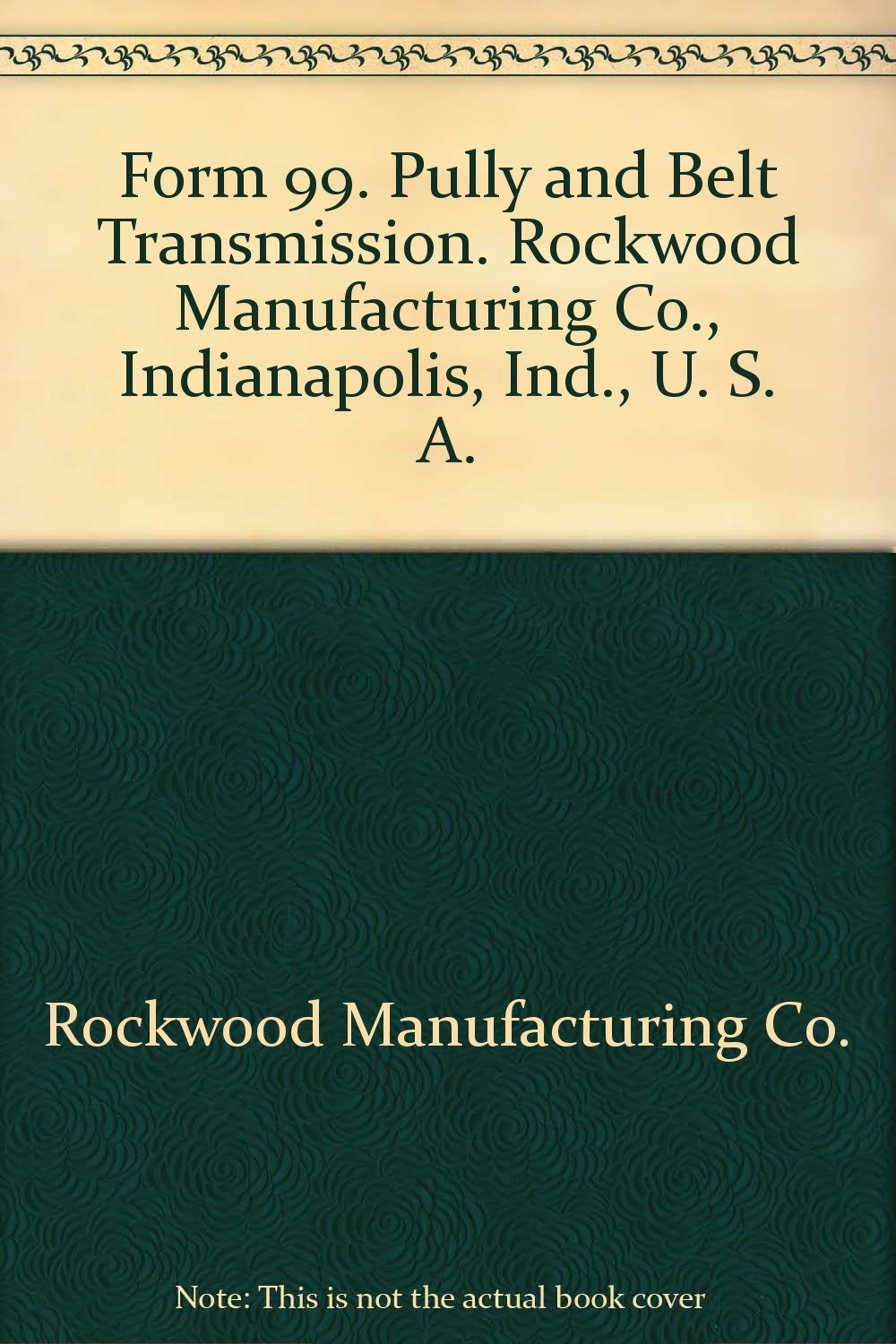 Form 99. Pully and Belt Transmission. Rockwood Manufacturing Co