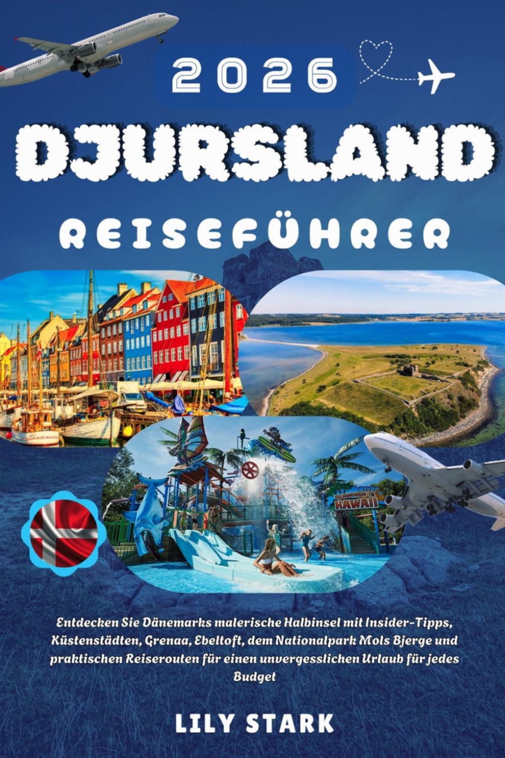 DJURSLAND REISEFÜHRER 2026: Entdecken Sie Dänemarks malerische Halbinsel mit Insider-Tipps, Küstenstädten, Grenaa, Ebeltoft, dem Nationalpark Mols ... unvergesslichen Urlaub für jedes Budget.