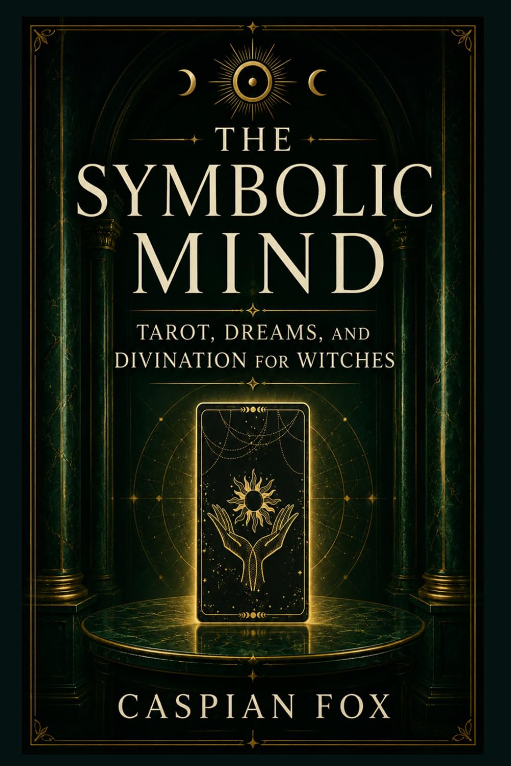The Symbolic Mind: Tarot, Dreams, and Divination for Witches (VEILS OF THE WITCH)