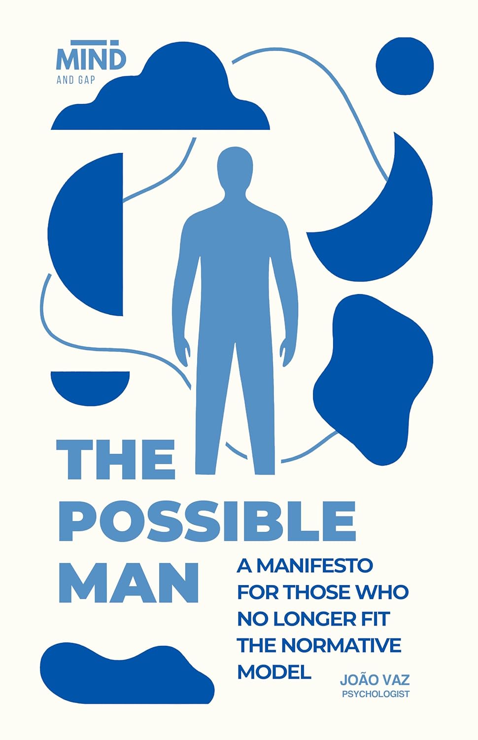 The Possible Man: A Manifesto For Those Who No Longer Fit the Normative Model      Kindle Edition