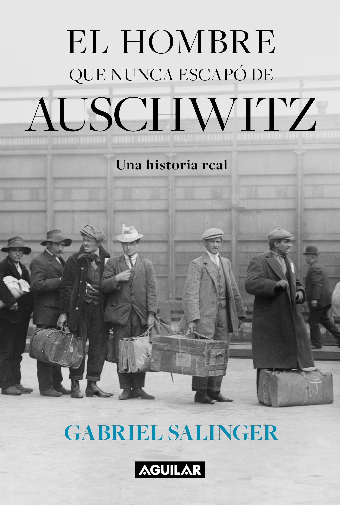 El hombre que nunca escapó de Auschwitz: Una historia real (Spanish Edition)
