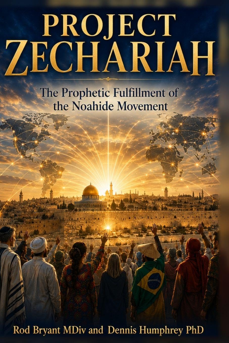 Project Zechariah: The Prophetic Fulfillment of the Noahide Movement