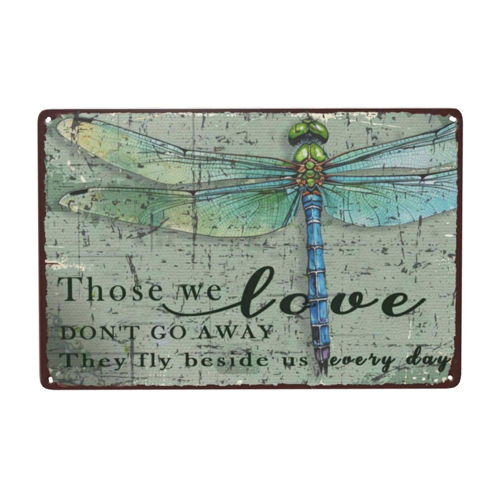 Dragonfly Tin Sign Vintage Hippie Wall Art for Boho Decor Retro & Cute 8x12 Inch, Ideal Gift for Women Those We Love Don't Go Away They Fly Beside Us Every Day Metal Wall Plaque for Home Decoration