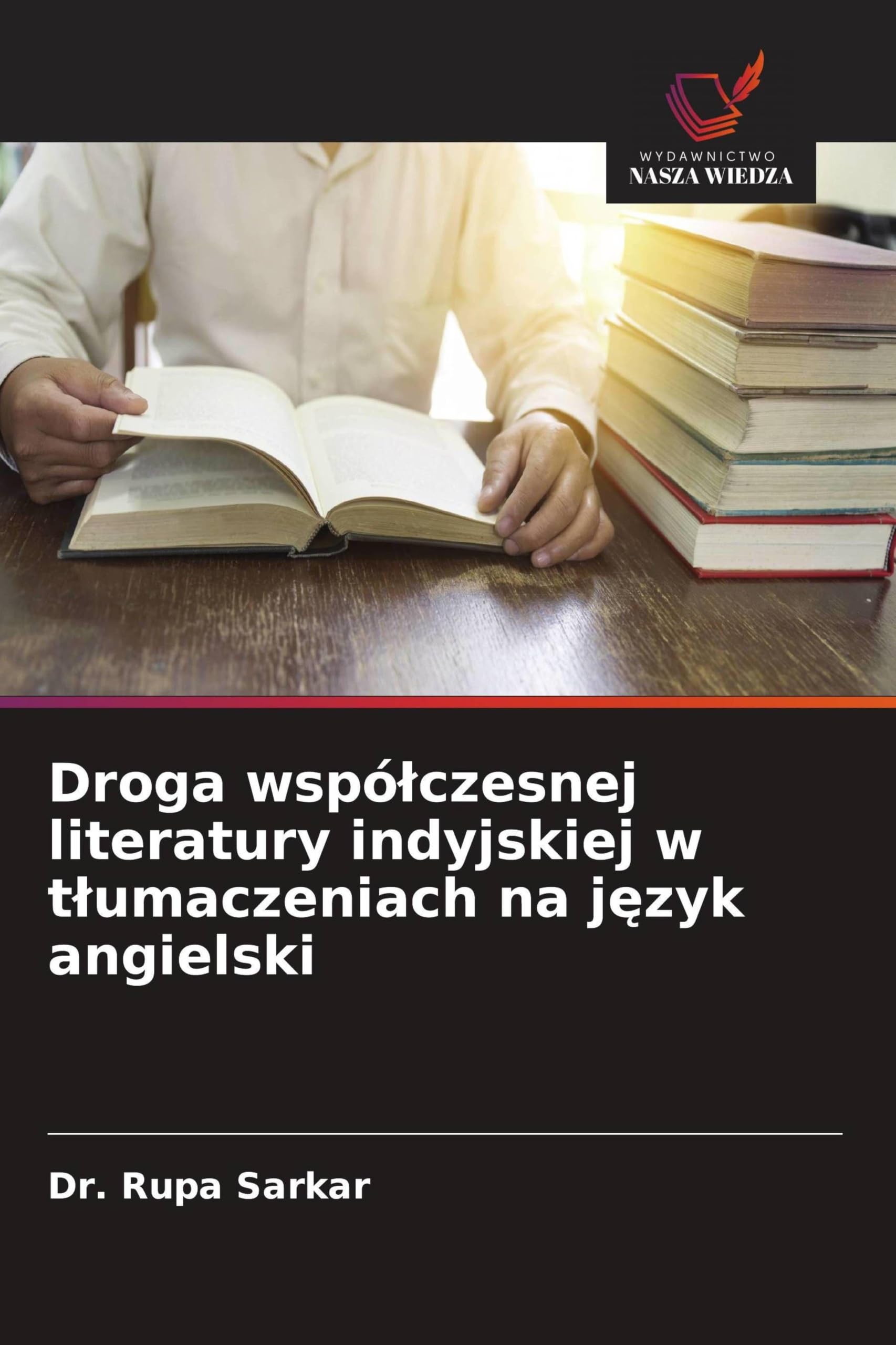 Droga wspó¿czesnej literatury indyjskiej w t¿umaczeniach na j¿zyk angielski