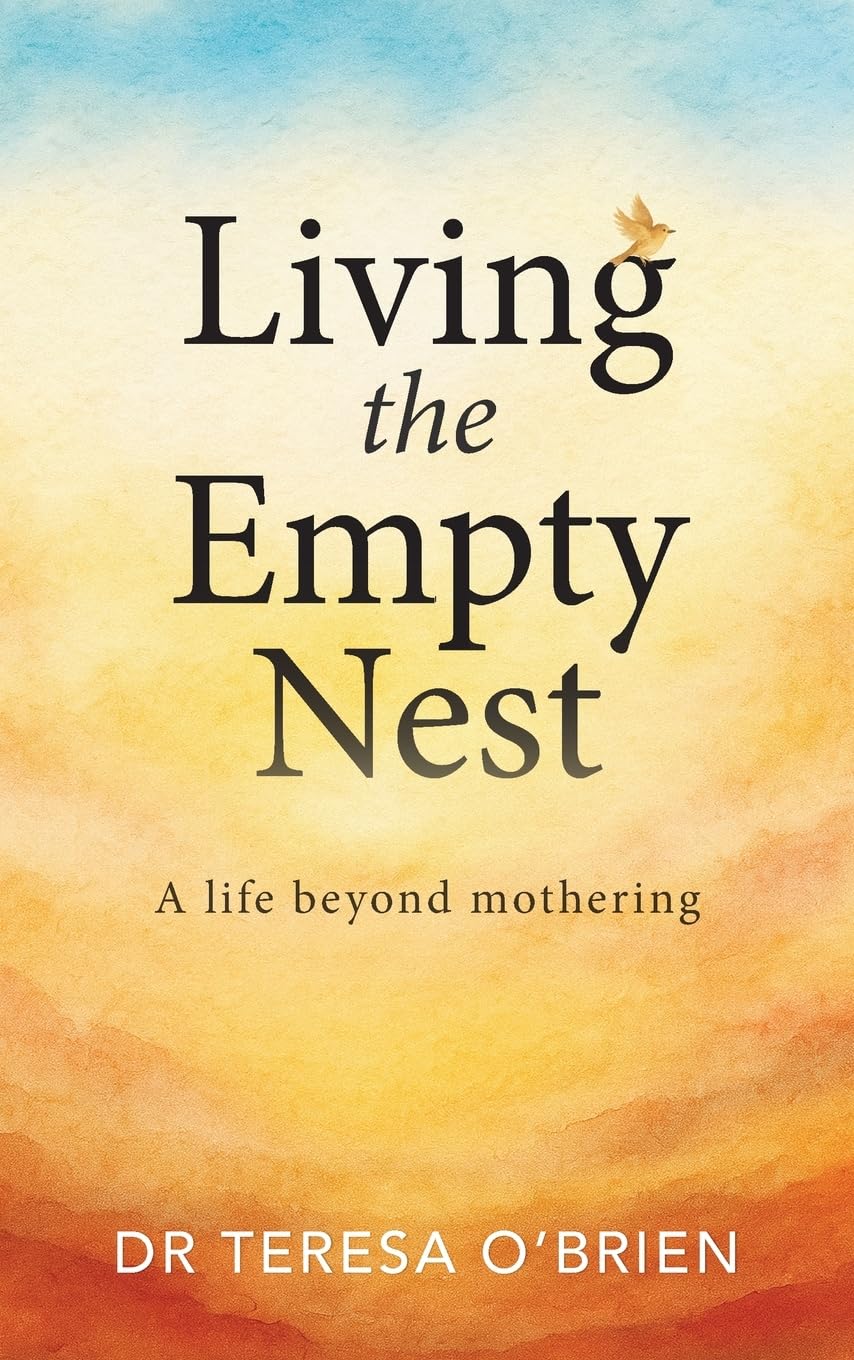 Living the Empty Nest: A life beyond mothering