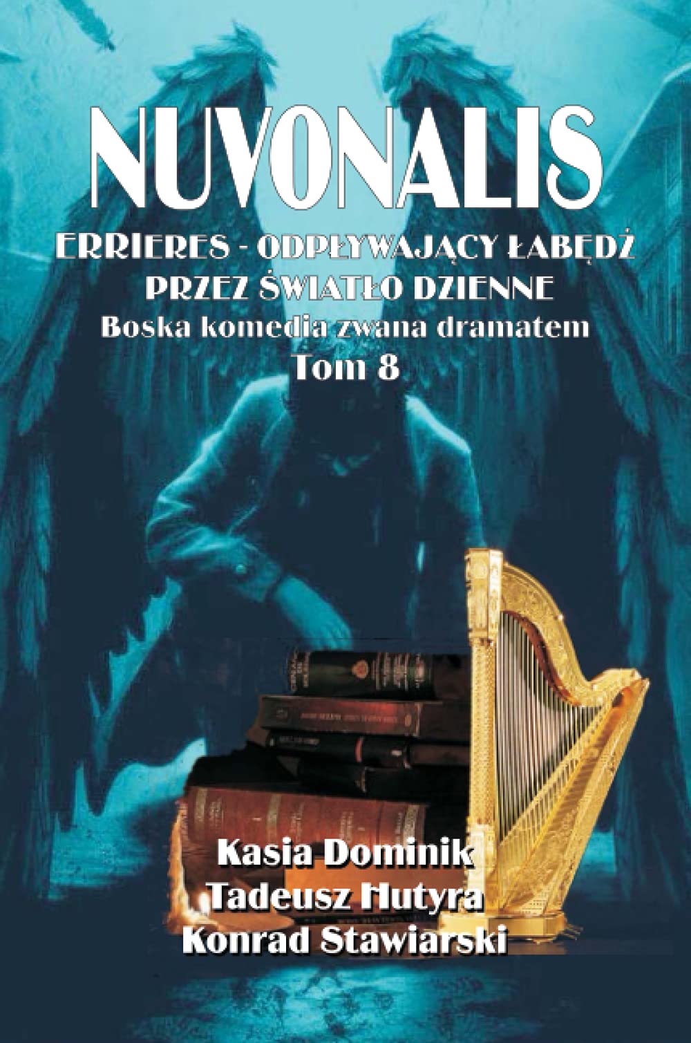 NUVONALIS: ERRIERES- ODPŁYWAJĄCY ŁABĘDŹ PRZEZ ŚWIATŁO DZIENNE