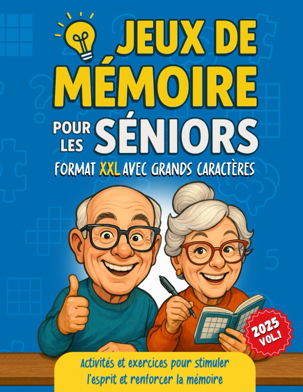 JEUX DE MÉMOIRE POUR LES SÉNIORS: Livre de jeux et d’activités simples en grands caractères pour entraîner l’esprit, renforcer la mémoire et aider à ... la maladie d’Alzheimer et la démence sénile