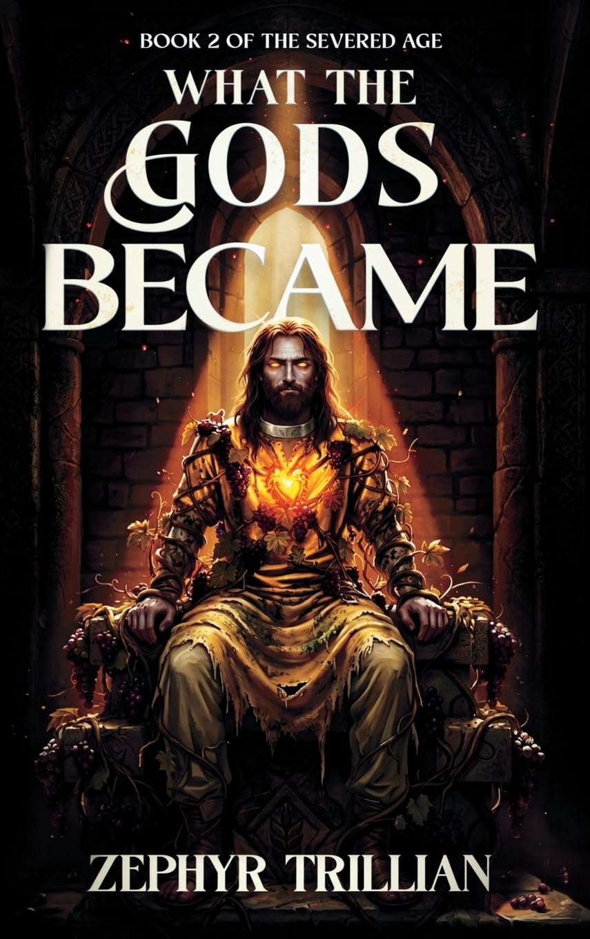 What the Gods Became: 1 (The Severed Age)
