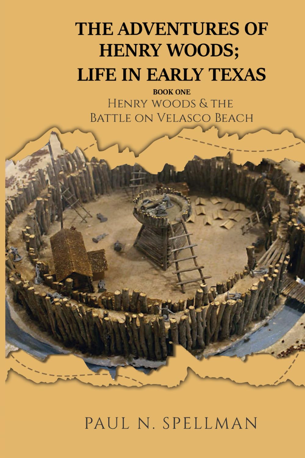 THE ADVENTURES OF HENRY WOODS; LIFE IN EARLY TEXAS: HENRY WOODS & THE BATTLE ON VELASCO BEACH