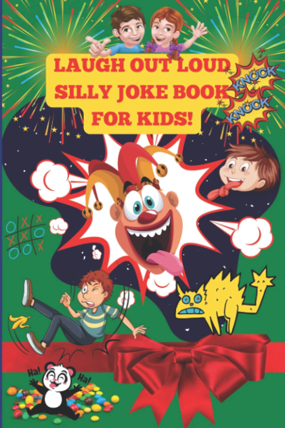 The Laugh Out Loud Silly Joke Book for Kids!