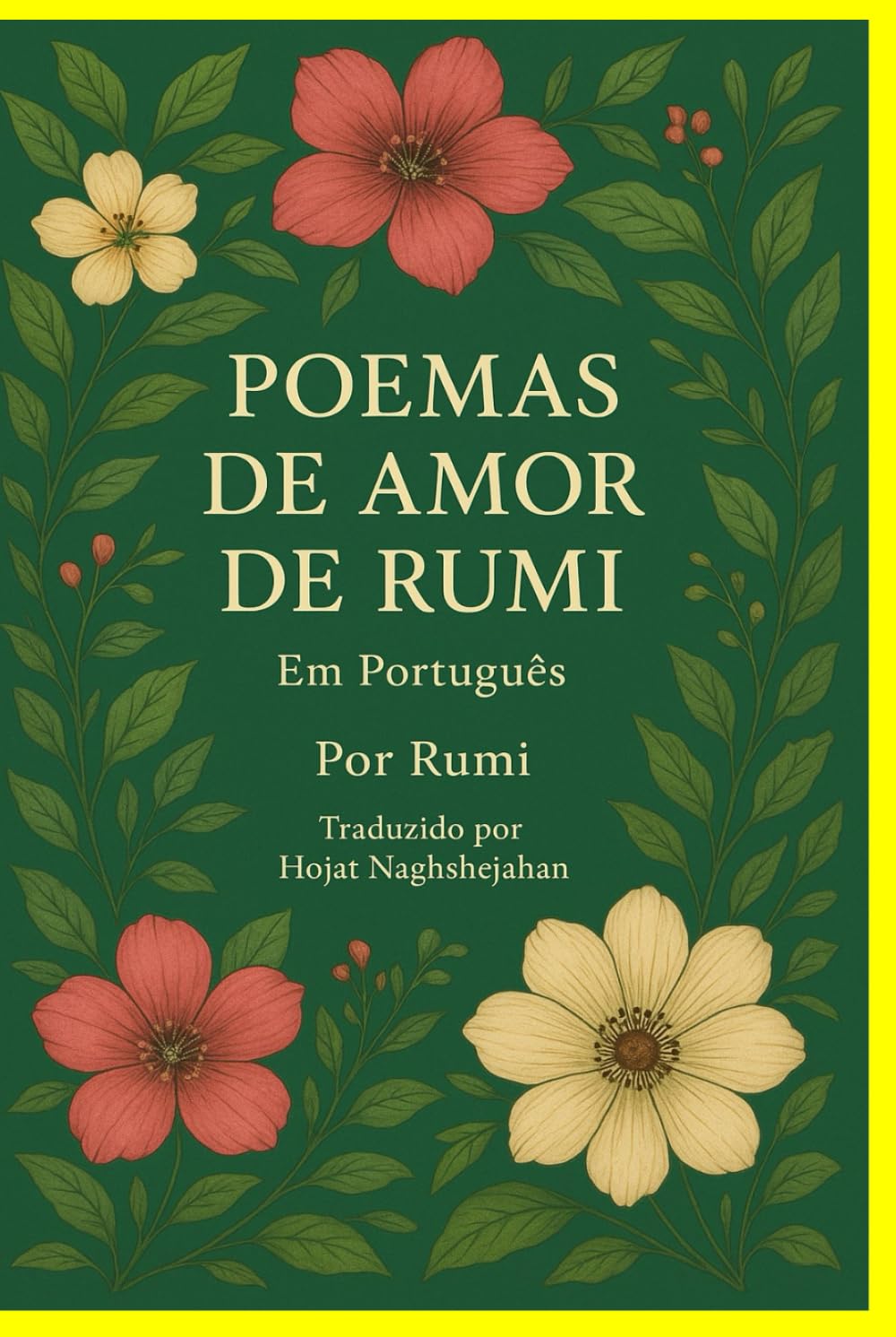 POEMAS DE AMOR DE RUMI: Em Português: Poesias Sufis Que Inspiram o Coração e Elevam o Espírito