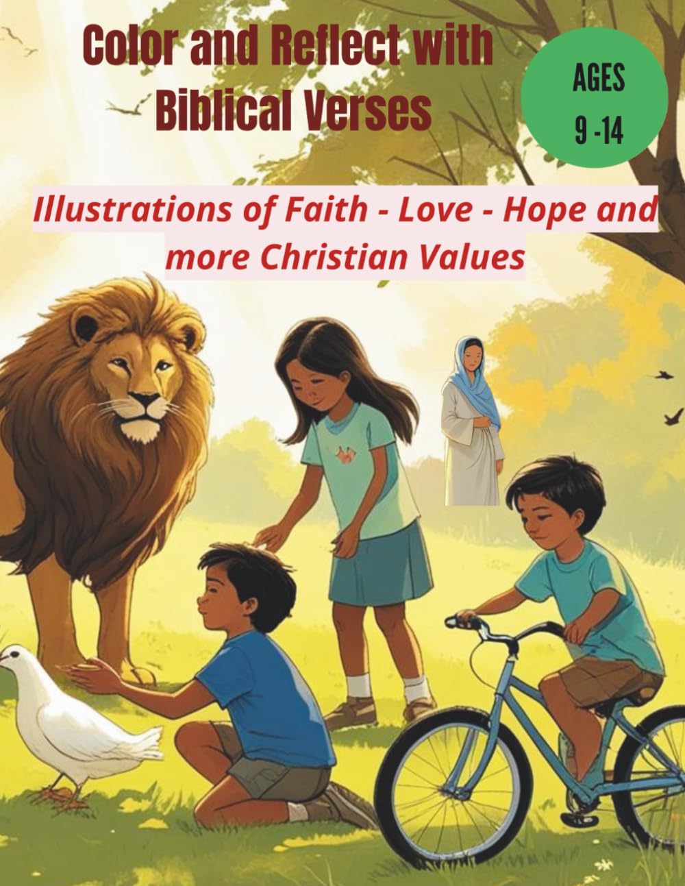 Color and Reflect with Bible Verses: ILLUSTRATIONS OF FAITH, MERCY, LOVE...AND MORE CHRISTIAN VALUES